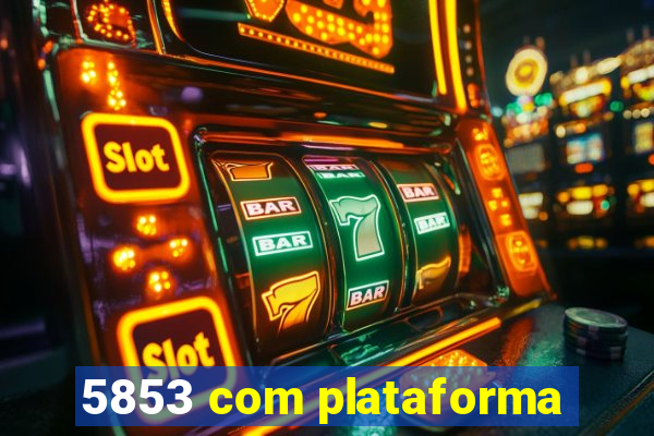 5853 com plataforma